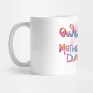 Our first mother day Mug